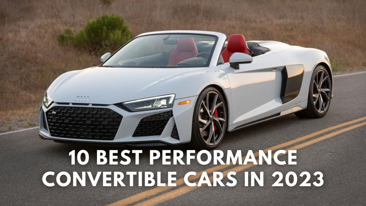10 Best Performance Convertible Cars In 2023