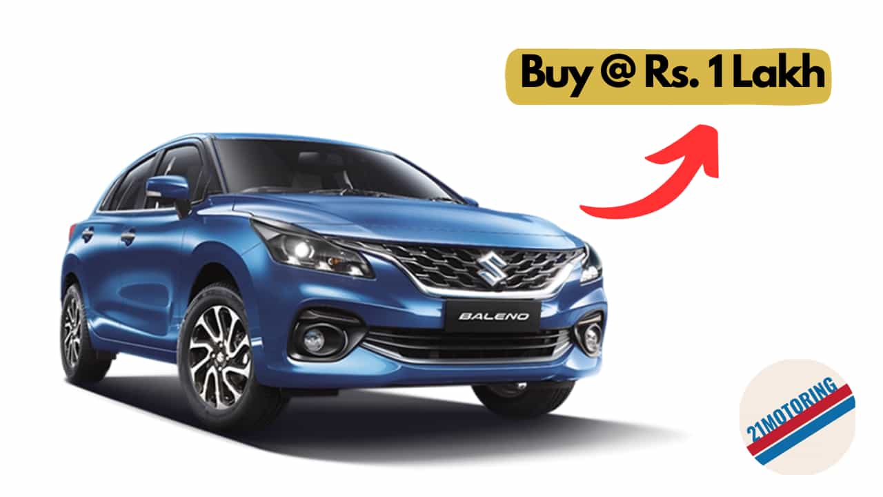 Buy Maruti Suzuki Baleno At Just Rs 1 Lakh; Know All Details