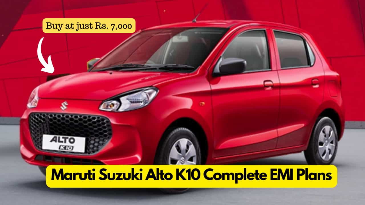 Buy New Maruti Alto K10 At Just Rs 7,000 Complete EMI Plans