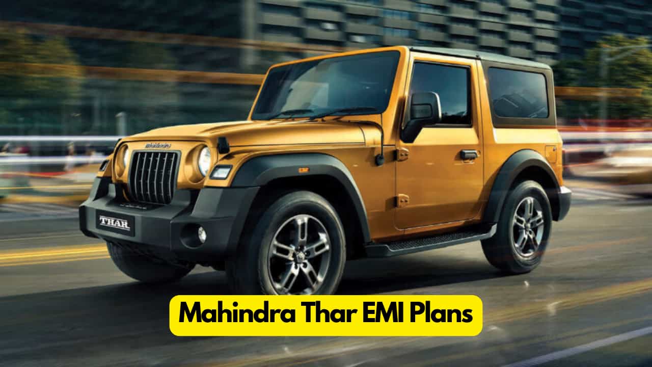Buying Mahindra Thar Is Now Easier All EMI Plans Here