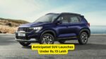 5 Most Anticipated SUV Launches Under 15 Lakh in India