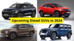 Upcoming Diesel SUVs Expected to Hit Indian Roads in 2024